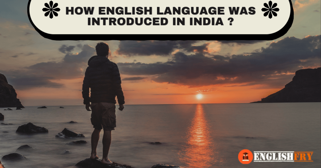 How English language was introduced in India