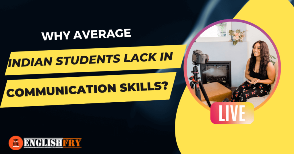 Why average Indian students lack in communication skills