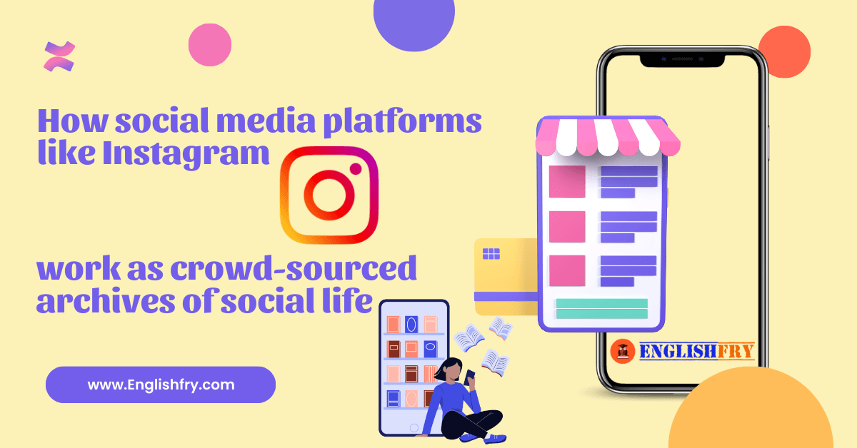 How social media platforms like Instagram work as crowd-sourced