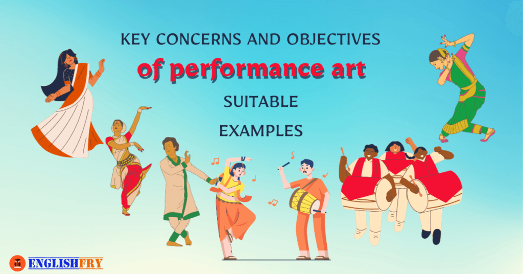 What are the key concerns and objectives of performance art