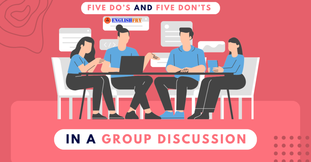 five do’s and five don’ts for effective performance in a group discussion