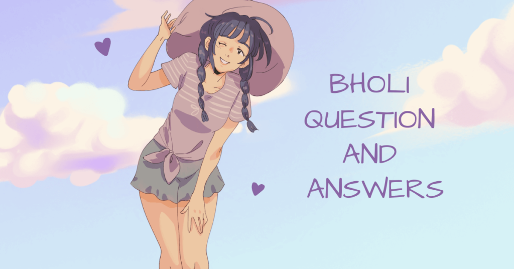 Bholi question and answers