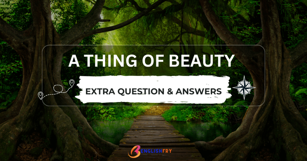 a thing of beauty extra question and answers