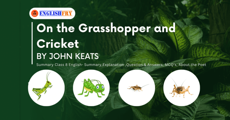 The Grasshopper And The Bell Cricket Summary On the Grasshopper and Cricket Summary Class 8 English - Englishfry