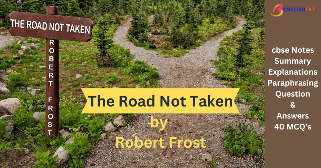 CBSE Class 9 English Beehive The Road Not Taken Poem Summary