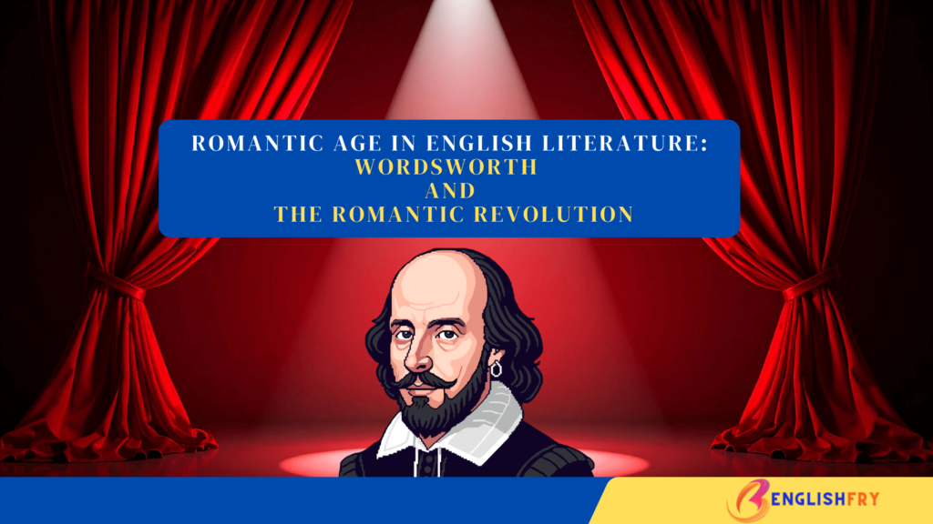 Romantic Age in English Literature Notes Wordsworth and the Romantic Revolution