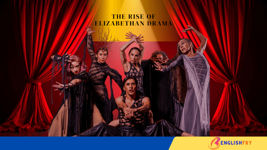 The Rise of Elizabethan Drama: The Birth of the English Stage
