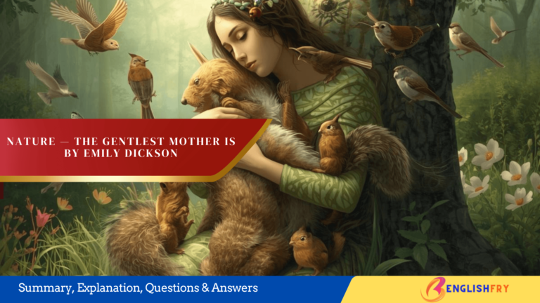 Nature the Gentlest Mother summary and questions answers