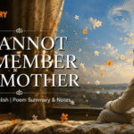 I Cannot Remember My Mother Summary | NCERT English Notes 2026