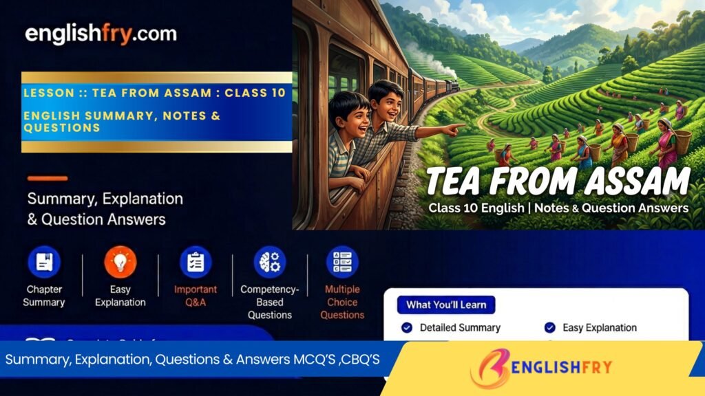 Tea from Assam Class 10 Summary